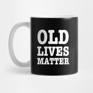 Old Lives Matter-Getting Older Mug